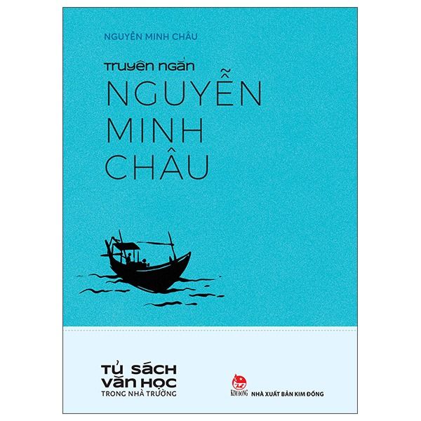  Truyện Ngắn Nguyễn Minh Châu - Tủ Sách Văn Học Trong Nhà Trường - Nguyễn Minh Châu 
