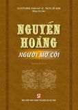 Nguyễn Hoàng - Người Mở Cõi (Xuất Bản Lần Thứ Ba) - GS.VSTT.NGND. Phan Huy Lê - PGS.TS Đỗ Bang (đồng chủ biên) (XB 2024) 