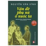  Phụ Nữ Tùng Thư - Nguyễn Văn Vĩnh Vấn Đề Phụ Nữ Ở Nước Ta - Nguyễn Văn Vĩnh 