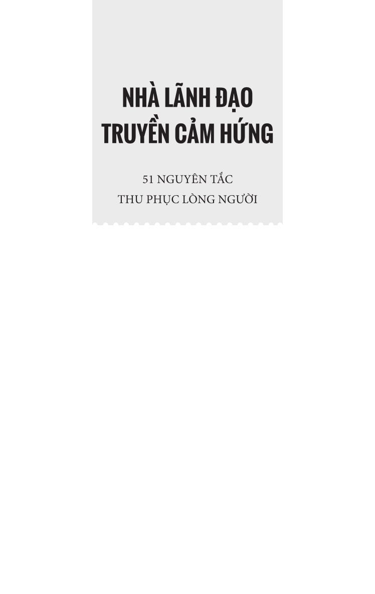 Nhà Lãnh Đạo Truyền Cảm Hứng: 51 Nguyên Tắc Thu Phục Lòng Người