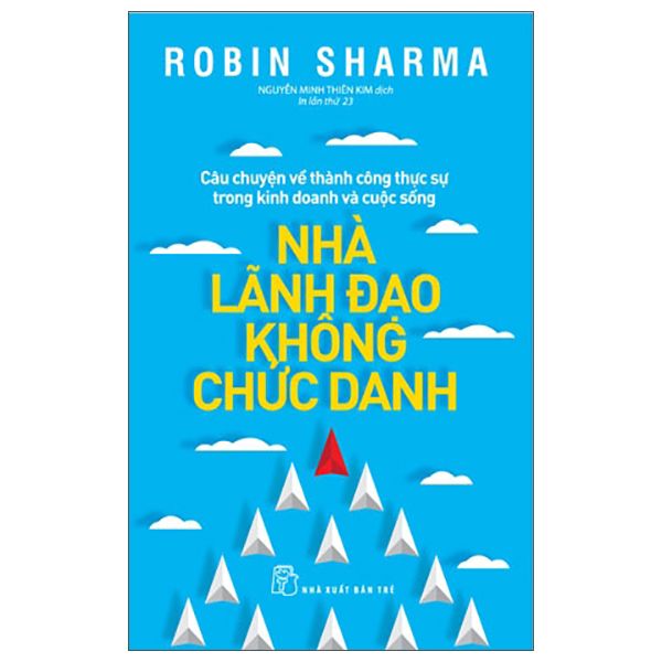  Nhà Lãnh Đạo Không Chức Danh - Robin Sharma 