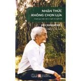  Combo 3 Quyển J. Krishnamurti ( Soi Chiếu Mối Quan Hệ + Hạnh Phúc Tuổi Trẻ + Nhận Thức Không Chọn Lựa ) 