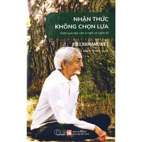  Combo 3 Quyển J. Krishnamurti ( Soi Chiếu Mối Quan Hệ + Hạnh Phúc Tuổi Trẻ + Nhận Thức Không Chọn Lựa ) 