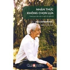 Combo 3 Quyển J. Krishnamurti ( Soi Chiếu Mối Quan Hệ + Hạnh Phúc Tuổi Trẻ + Nhận Thức Không Chọn Lựa )