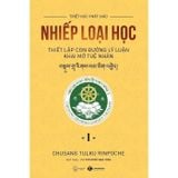  Combo 2 Quyển Thiết Lập Con Đường Lý Luận Khai Mở Tuệ Nhãn ( Nhiếp Loại Học I + Nhiếp Loại Học II ) - Chusang Tulku Rinpoche 