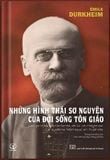  Những Hình Thái Sơ Nguyên Của Đời Sống Tôn Giáo [Bìa Cứng] - Émile Durkheim 