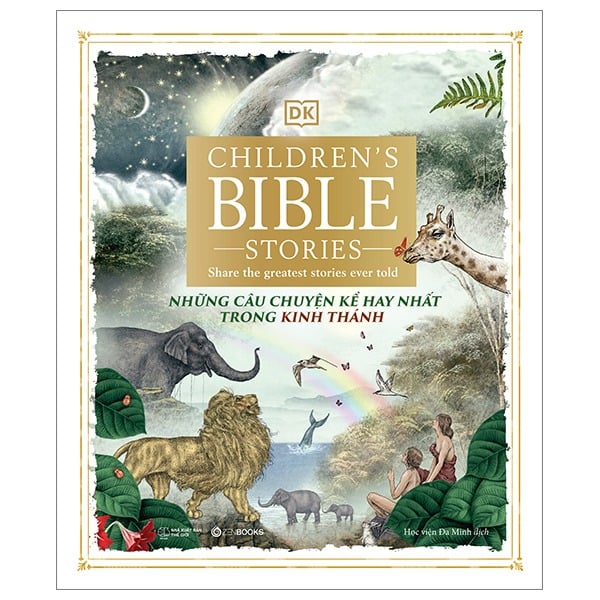 Những Câu Chuyện Kể Hay Nhất Trong Kinh Thánh - DK