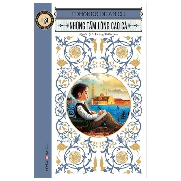 Văn Học Cổ Điển - Những Tấm Lòng Cao Cả - Edmondo De Amicis