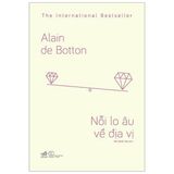  Combo 3 Quyển Tác Giả Alain De Botton (Nỗi Lo Âu Về Địa Vị + Hành Trình Yêu + Nghệ Thuật Du Ngoạn) 