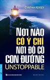  Nơi Nào Có Ý Chí - Nơi Đó Có Con Đường - Cynthia Kersey 
