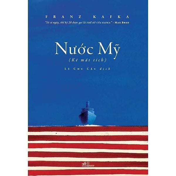  Nước Mỹ (Kẻ Mất Tích) - Franz Kafka 