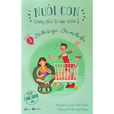  Combo 2 Quyển Nuôi Con Không Phải Là Cuộc Chiến ( Nếp sinh hoạt cho bé yêu + Bé Thơ Tự Ngủ Cha Mẹ Thư Thái ) 