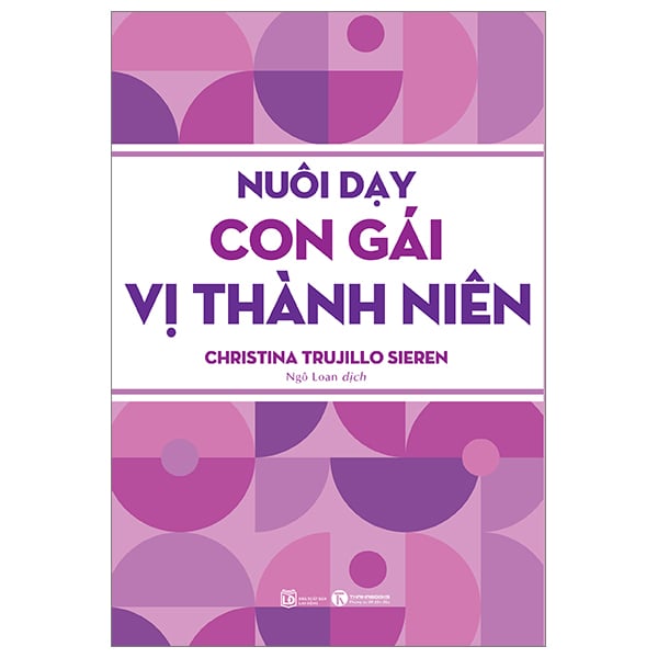 Nuôi Dạy Con Gái Vị Thành Niên - Christina Trujillo Sieren