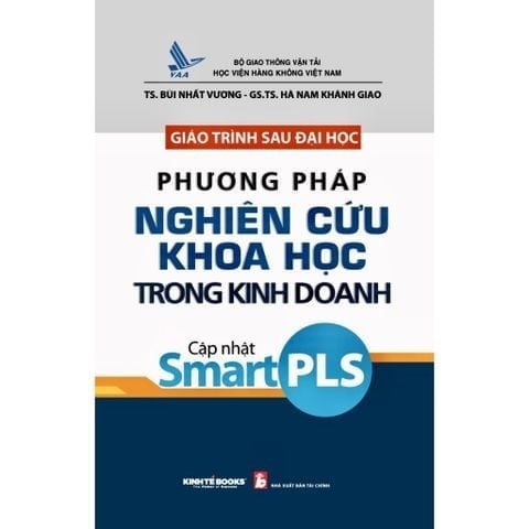 Giáo Trình Sau Đại Học Phương Pháp Nghiên Cứu Khoa Học Trong Kinh Doanh Cập Nhật - Smart PLS - GS.TS.Hà Nam Khánh Giao