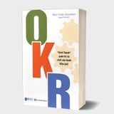  OKR - Kinh Thánh Quản Trị Và Cách Vận Hành Hiệu Quả - Poitr Feliks Grzywacz 