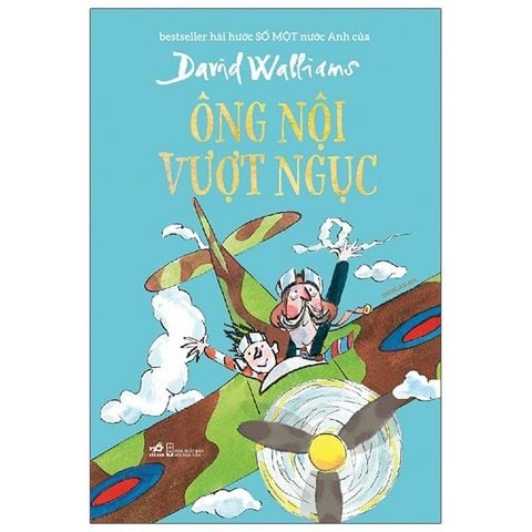  Combo 6 Quyển Tác Giả David Williams (Ông Nội Vượt Ngục + Bố Xấu Bố Tốt + Bà Bác Khủng Khiếp + Cậu Bé Mặc Váy + Nhóc Tì Tỷ Phú + Bà nội Găngxtơ) 