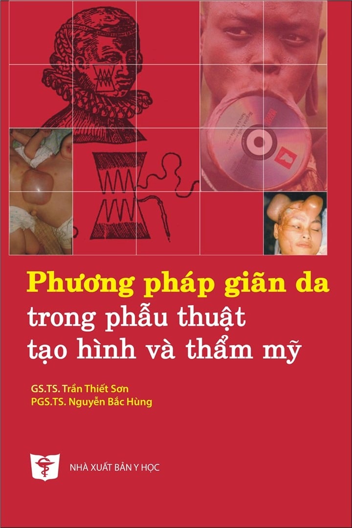 Phương Pháp Giãn Da Trong Phẫu Thuật Tạo Hình Và Thẩm Mỹ  - GS.TS. Trần Thiết Sơn - PGS.TS. Nguyễn Bắc Hùng