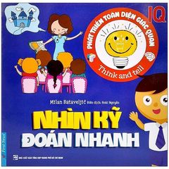Phát Triển Toàn Diện Giác Quan IQ - Nhìn Kỹ Đoán Nhanh - Milan Bataveljic