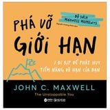  Combo 4 Quyển: Tác Giả John C. Maxwell (Thay Đổi Tư Duy + Phá Vỡ Giới Hạn + Nâng Tầm Ảnh Hưởng + Lựa Chọn Sáng Suốt) 