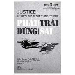 Phải Trái Đúng Sai - Michael Sandel
