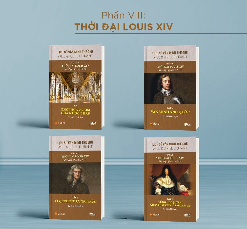 Lịch Sử Văn Minh Thế Giới - Will Durant - Phần VIII: Thời Đại Louis XIV - The Age Of Louis XIV