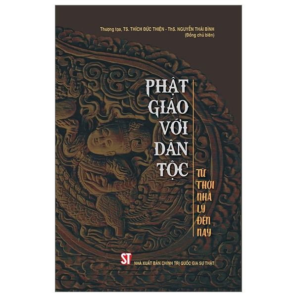  Phật Giáo Với Dân Tộc - Từ Thời Nhà Lý Đến Nay - TS Thích Đức Thiện, Nguyễn Thái Bình (CTQG) 