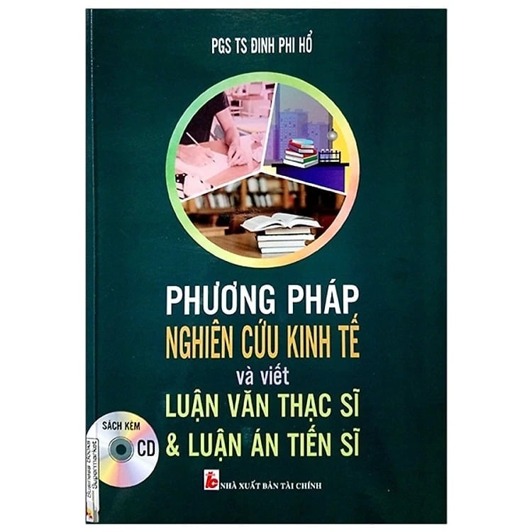Phương Pháp Nghiên Cứu Kinh Tế Và Viết Luận Văn Thạc Sĩ & Luận Án Tiến  - PGS.TS .Đinh Phi Hổ