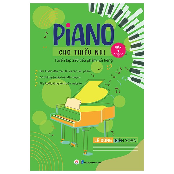 Combo 3 Quyển Piano Cho Thiếu Nhi Tuyển Tập 220 Tiểu Phẩm Nổi Tiếng (Phần 1 + 2 + 3 ) - Lê Dũng