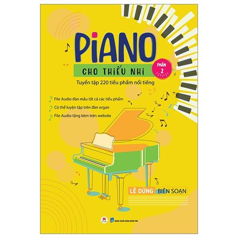  Combo 4 Quyển Piano Cho Thiếu Nhi Tuyển Tập 220 Tiểu Phẩm Nổi Tiếng (Phần 1 + 2 + 3 + 4) - Lê Dũng 