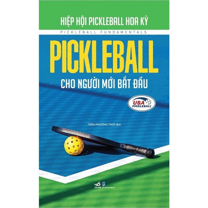 Pickleball Cho Người Mới Bắt Đầu - 
Hiệp Hội Pickleball Hoa Kỳ