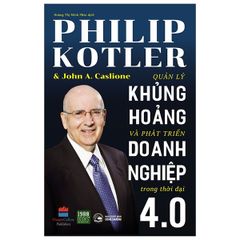 Combo 2 Quyển Kinh Tế Và Bài Học Doanh Nhân: Quản Lý Khủng Hoảng Và Phát Triển Doanh Nghiệp Trong Thời Đại 4.0 + Tiếp thị 4.0 - Dịch Chuyển Từ Truyền Thống Sang Công Nghệ Số