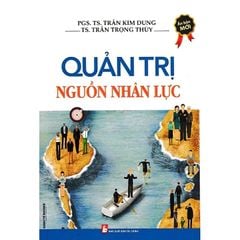 Quản Trị Nguồn Nhân Lực - PGS.TS.Trần Kim Dung