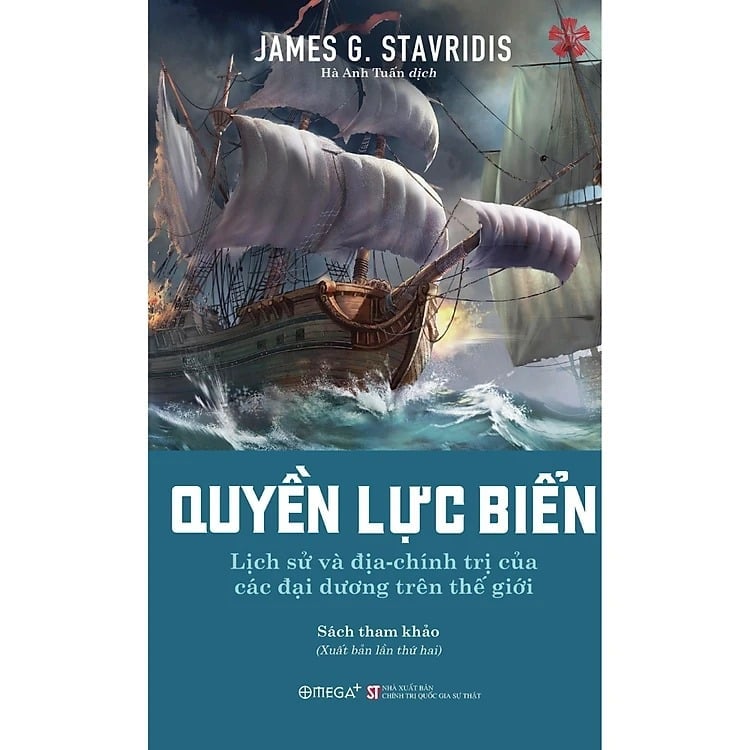 Quyền Lực Biển - Lịch Sử Và Địa - Chính Trị Của Các Đại Dương Trên Thế Giới - James G. Stavridis (CTQG)
