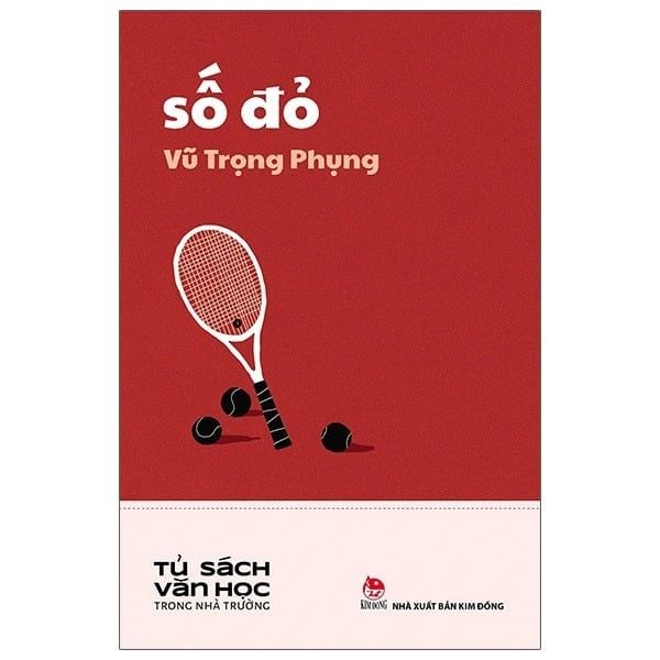  Số Đỏ - Tủ Sách Văn Học Trong Nhà Trường - Vũ Trọng Phụng 
