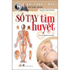 Khí Công Y Đạo - Sổ Tay Tìm Huyệt - Đỗ Đức Ngọc