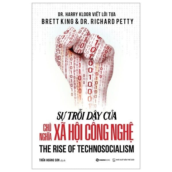  Sự Trỗi Dậy Của Chủ Nghĩa Xã Hội Công Nghệ - Brett King, Dr. Richard Petty 