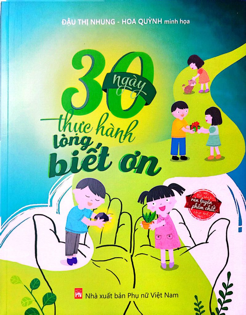  30 Ngày Thực Hành Lòng Biết Ơn - Đậu Thị Nhung, Hoa Quỳnh 