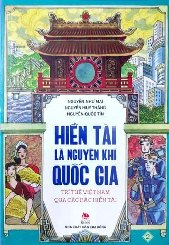  Hiền Tài Là Nguyên Khí Quốc Gia (Bộ 2 Tập) - Nguyễn Như Mai, Nguyễn Quốc Tín, Nguyễn Huy Thắng 