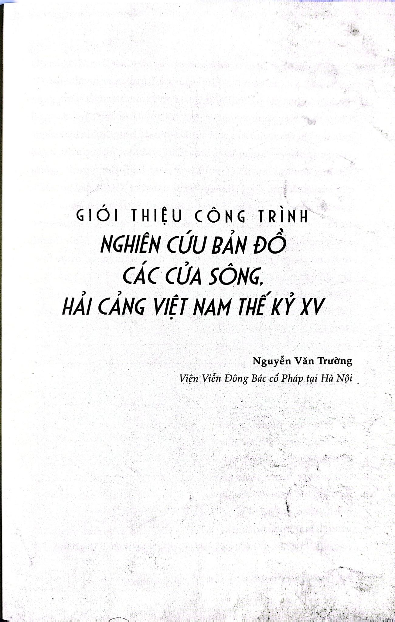 Nghiên Cứu Bản Đồ Các Cửa Sông, Hải Cảng Việt Nam Thế Kỷ XV - Gustave Dumoutier