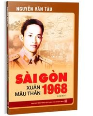 Sài Gòn - Xuân Mậu Thân 1968 - Nguyễn Văn Tàu