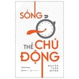  Sống Ở Thể Chủ Động - Nguyễn Tuấn Quỳnh 