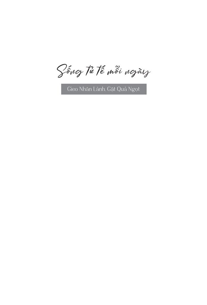 Sống Tử Tế Mỗi Ngày: Gieo Nhân Lành, Gặt Quả Ngọt - Tĩnh Bách Tâm Nhiên
