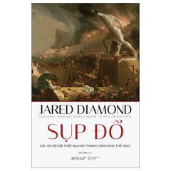 Combo 4 Quyển Của Jared Diamond ( Sụp Đổ + Thế Giới Cho Đến Ngày Hôm Qua + Súng Vi Trùng Và Thép + Loài Tinh Tinh Thứ Ba ) - Jared Diamond
