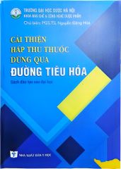 Cải Thiện Hấp Thu Thuốc Dùng Qua Đường Tiêu Hoá (Sách Đào Tạo Sau Đại Hoc) - ĐH Dược Hà Nội