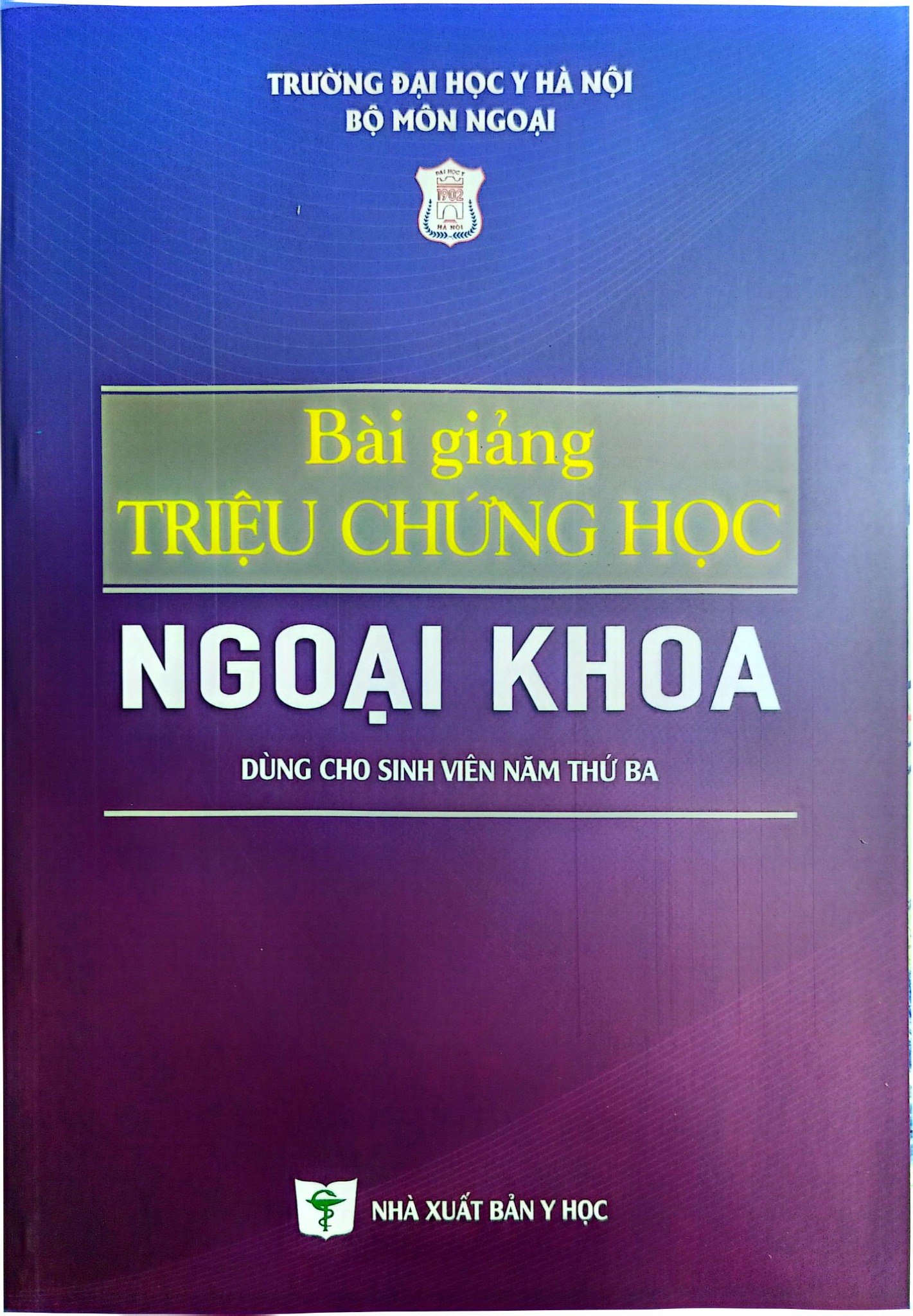Bài Giảng Triệu Chứng Học Ngoại Khoa (Dùng Cho Sinh Viên Năm Thứ 3) - Đại học Y Hà Nội, PS.TS.BS. Đoàn Quốc Hưng