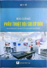 Bài Giảng Phẫu Thuật Nội Soi Cơ Bản - Bô Y Tế, GS.TS. Trần Bình Giang, PGS.Nguyễn Đức Tiến