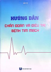 Hướng Dẫn Chẩn Đoán Và Điều Trị Bệnh Tim Mạch - Bộ Y tế