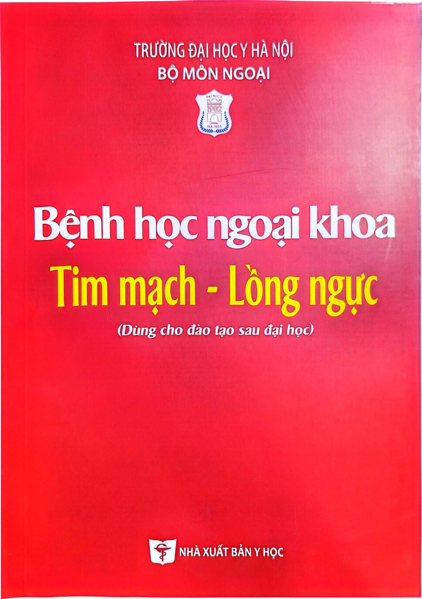 Bệnh Học Ngoại Khoa Tim Mạch - Lồng Ngực (Dùng Cho Đào Tạo Sau Đại Học) - ĐH Y Hà Nội