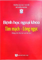 Bệnh Học Ngoại Khoa Tim Mạch - Lồng Ngực (Dùng Cho Đào Tạo Sau Đại Học) - ĐH Y Hà Nội