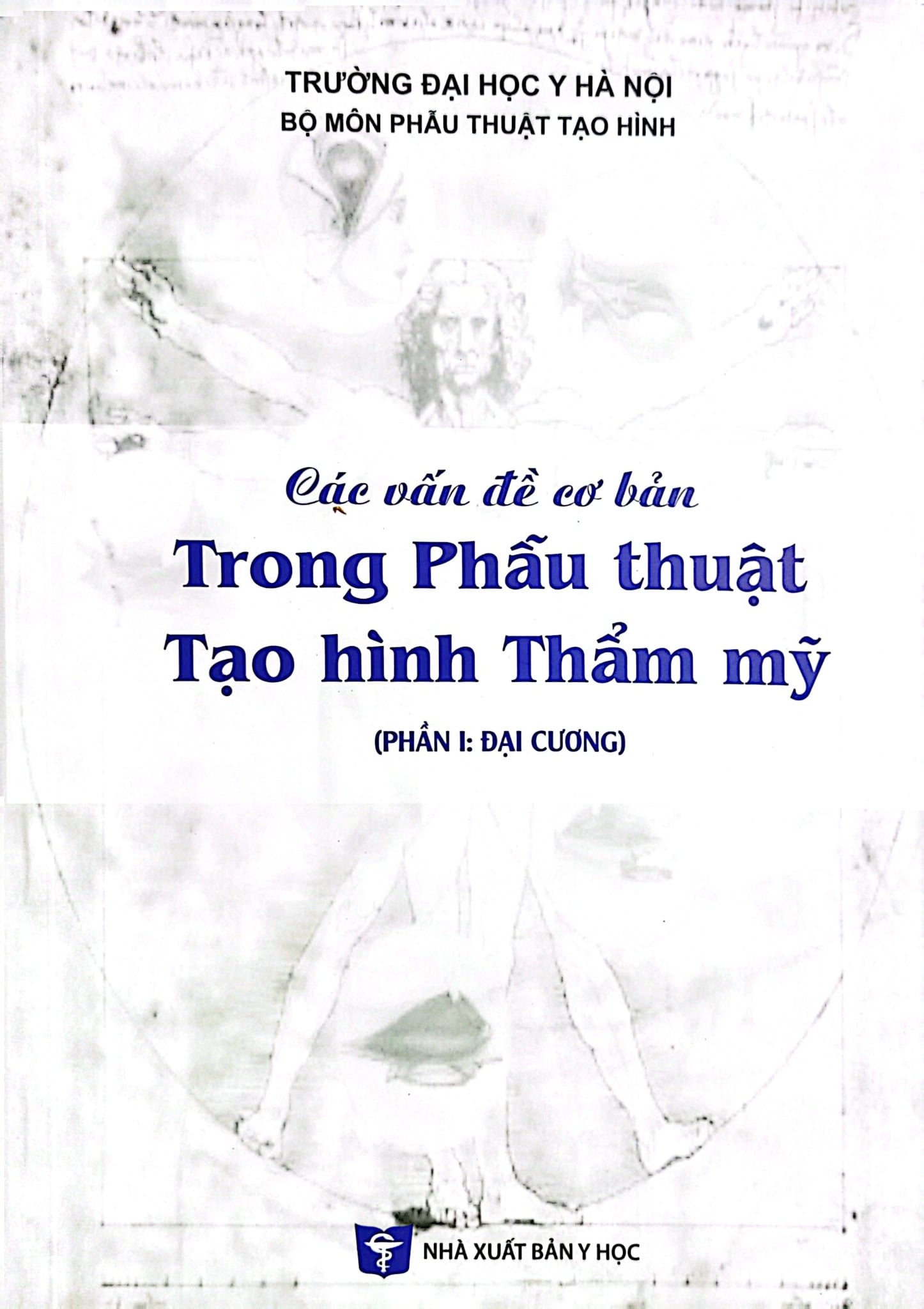 Các Vấn Đề Cơ Bản Trong Phẫu Thuật Tạo Hình Thẩm Mỹ Phần 1 (Đại Cương) - ĐH Y Hà Nội, PGS.TS Trần Thiết Sơn